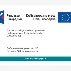 [Nazwa beneficjenta] realizuje projekt dofinansowany przez Unię Europejską.