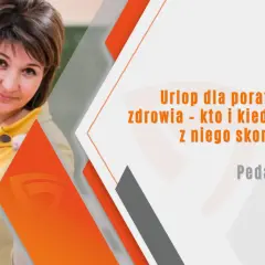 Nauczycielka z uśmiechem, trzymająca książkę. Grafika informuje o urlopie dla poratowania zdrowia, kto i kiedy może z niego skorzystać.