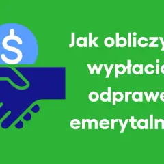 Grafika przedstawia uścisk dłoni i monetę z symbolem dolara, z tekstem "Jak obliczyć i wypłacić odprawę emerytalną?".