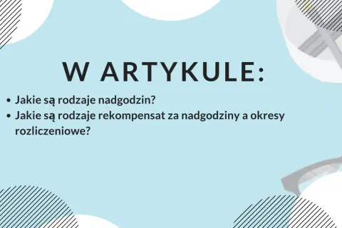 W artykule: rodzaje nadgodzin i rekompensaty. Dowiedz się, jak rozliczać nadgodziny.