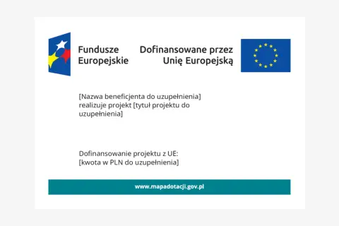 [Nazwa beneficjenta] realizuje projekt dofinansowany przez Unię Europejską.