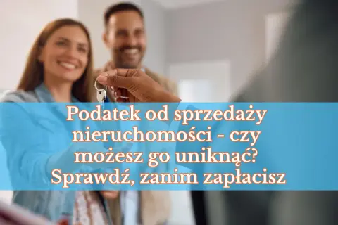 Para przekazuje klucze do nowego domu. Tekst informuje o podatku od sprzedaży nieruchomości i jak go uniknąć, wspominając o PIT 39.