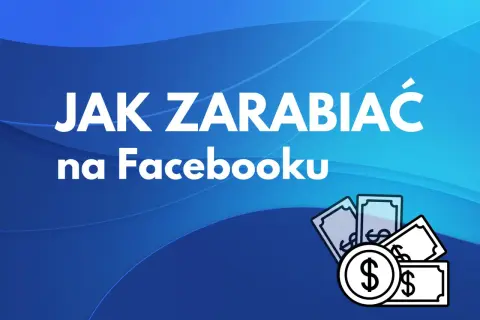 Ile można zarobić na fanpage na Facebooku? Sprawdź realne kwoty