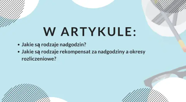 W artykule: rodzaje nadgodzin i rekompensaty. Dowiedz się, jak rozliczać nadgodziny.