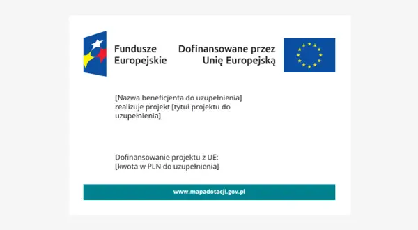 [Nazwa beneficjenta] realizuje projekt dofinansowany przez Unię Europejską.