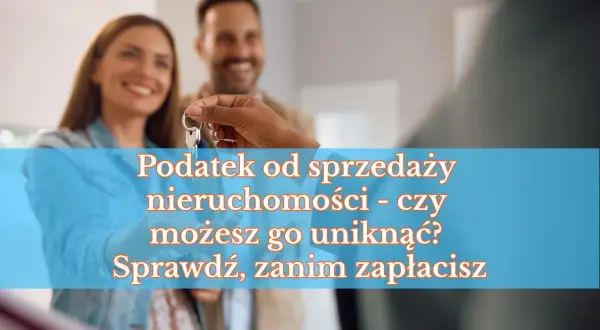 Para przekazuje klucze do nowego domu. Tekst informuje o podatku od sprzedaży nieruchomości i jak go uniknąć, wspominając o PIT 39.