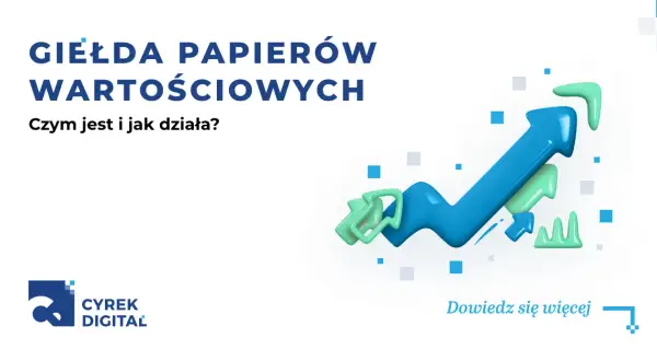 Na czym polega giełda? Kluczowe informacje, które musisz znać