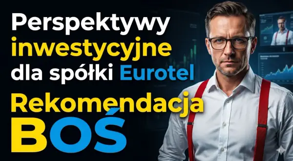 Perspektywy inwestycyjne dla spółki Eurotel. Rekomendacja BOS. Mężczyzna w okularach i czerwonych szelkach.