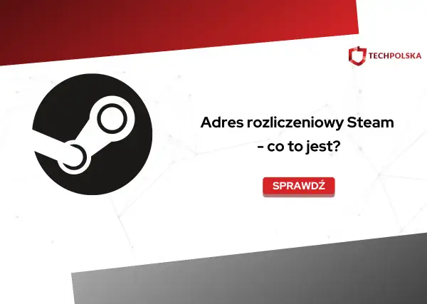 Logo Steam i tekst "Adres rozliczeniowy Steam - co to jest?". Sprawdź!