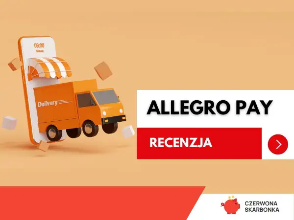 Co to jest Allegro Pay? Zobacz recenzję tej usługi płatniczej, która ułatwia zakupy online, jak dostawa z paczką.