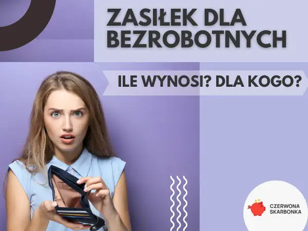 Zasiłek dla bezrobotnych 2026: młoda kobieta z pustym portfelem, pytająca "Ile wynosi? Dla kogo?".